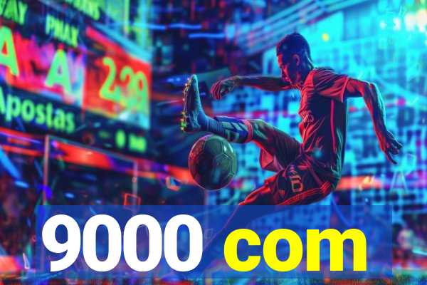 9000 com